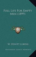 Full Life For Empty Men (1899)