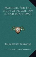Materials For The Study Of Private Law In Old Japan (1892)