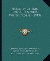 Heredity Of Skin Color In Negro-White Crosses (1913)