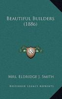 Beautiful Builders (1886)