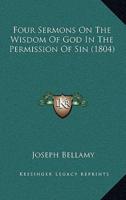Four Sermons On The Wisdom Of God In The Permission Of Sin (1804)