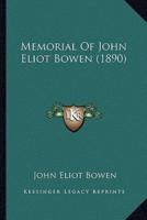 Memorial Of John Eliot Bowen (1890)