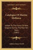 Catalogue Of Marine Mollusca