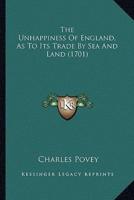 The Unhappiness Of England, As To Its Trade By Sea And Land (1701)
