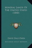 Mineral Lands Of The United States (1840)