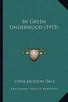 In Green Underwood (1915)