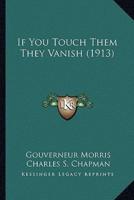 If You Touch Them They Vanish (1913)