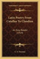 Latin Poetry From Catullus To Claudian
