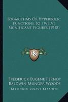 Logarithms Of Hyperbolic Functions To Twelve Significant Figures (1918)