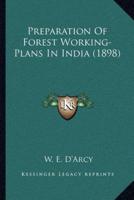 Preparation Of Forest Working-Plans In India (1898)