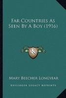 Far Countries As Seen By A Boy (1916)