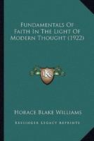 Fundamentals Of Faith In The Light Of Modern Thought (1922)