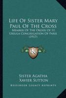 Life Of Sister Mary Paul Of The Cross