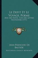 Le Depit Et Le Voyage, Poeme