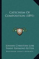 Catechism Of Composition (1891)