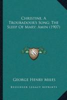Christine, A Troubadour's Song; The Sleep Of Mary; Amin (1907)