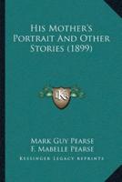 His Mother's Portrait And Other Stories (1899)