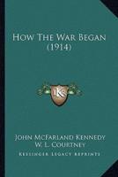 How The War Began (1914)