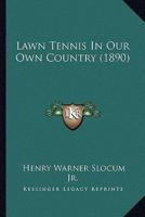 Lawn Tennis In Our Own Country (1890)