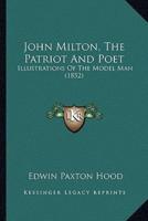 John Milton, The Patriot And Poet