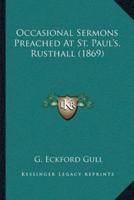 Occasional Sermons Preached At St. Paul's, Rusthall (1869)