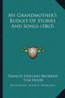 My Grandmother's Budget Of Stories And Songs (1863)