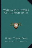 Wales And The Wars Of The Roses (1915)