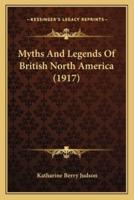 Myths And Legends Of British North America (1917)