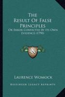 The Result Of False Principles