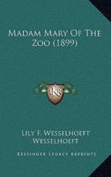 Madam Mary Of The Zoo (1899)