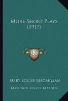 More Short Plays (1917)