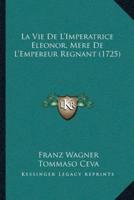 La Vie De L'Imperatrice Eleonor, Mere De L'Empereur Regnant (1725)