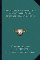 Madagascar, Mauritius And Other East-African Islands (1901)