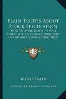 Plain Truths About Stock Speculation