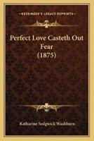 Perfect Love Casteth Out Fear (1875)