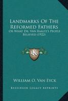 Landmarks Of The Reformed Fathers