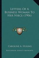 Letters Of A Business Woman To Her Niece (1906)