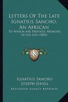 Letters Of The Late Ignatius Sancho, An African