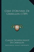 Chef-D'Oeuvres De Crebillon (1789)