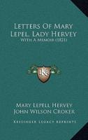 Letters Of Mary Lepel, Lady Hervey
