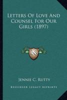 Letters Of Love And Counsel For Our Girls (1897)