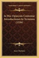 In Hoc Opusculo Contentae Introductiones In Terminos (1526)