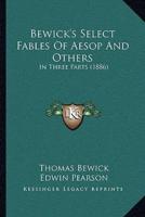 Bewick's Select Fables Of Aesop And Others