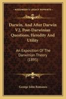 Darwin, And After Darwin V2, Post-Darwinian Questions, Heredity And Utility