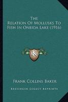 The Relation Of Mollusks To Fish In Oneida Lake (1916)
