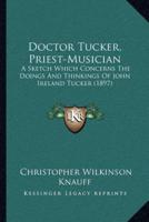 Doctor Tucker, Priest-Musician