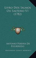 Livro Dos Salmos Ou Salterio V1 (1782)