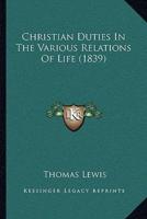 Christian Duties In The Various Relations Of Life (1839)