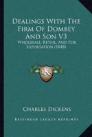 Dealings With The Firm Of Dombey And Son V3