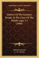 History Of The German People At The Close Of The Middle Ages V3 (1900)